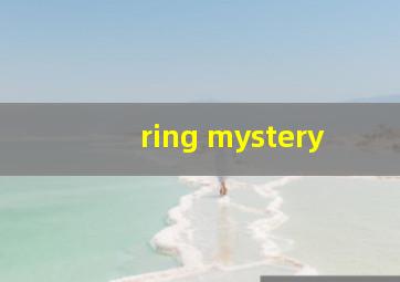 ring mystery